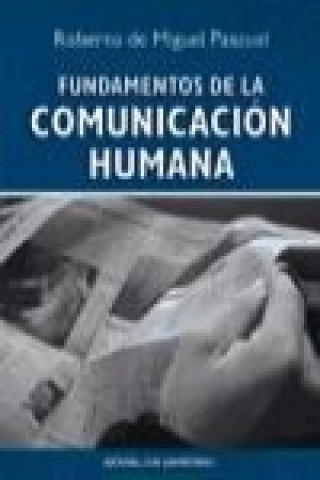 Kniha Fundamentos de la comunicación humana Roberto de Miguel Pascual