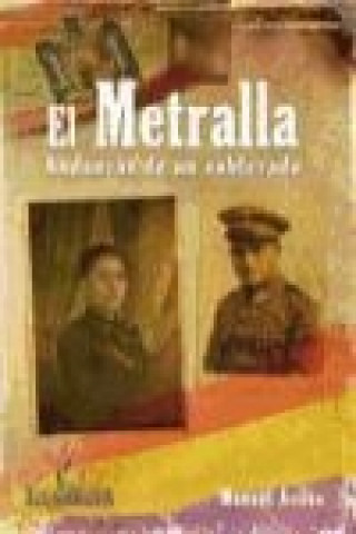 Könyv El Metralla : andanzas de un sublevado Manuel Avilés Gómez