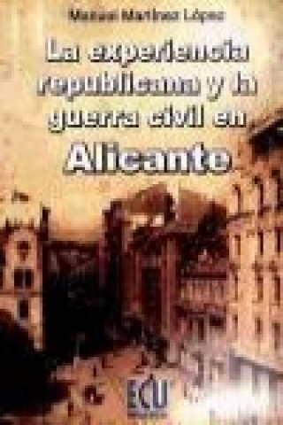 Kniha La Experiencia Republicana y la Guerra Civil en Alicante 