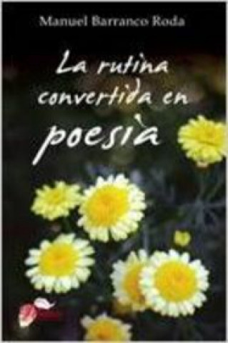 Kniha La rutina convertida en poesía Manuel Barranco Roda