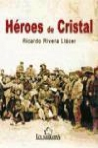 Knjiga Héroes de cristal Ricardo Rivera Llácer