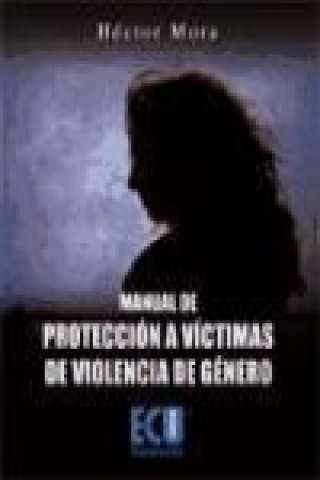 Carte Manual de protección a las víctimas de violencia de género Héctor Mora Chamorro