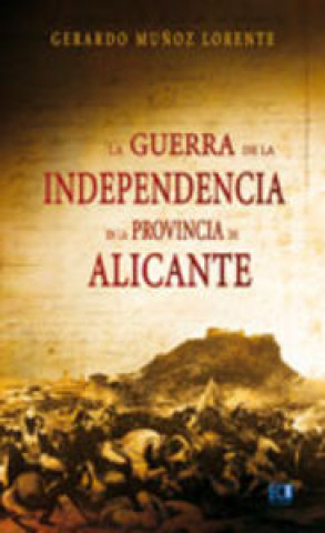 Carte La Guerra de la Independencia en la provincia de Alicante (1808-1814) 