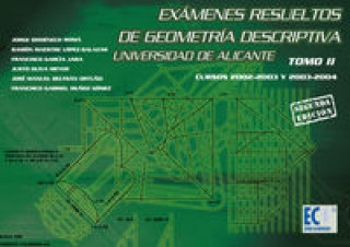 Книга Exámenes resueltos de geometría descriptiva. Universidad de Alicante. Tomo II 