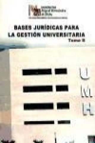 Könyv Bases jurídicas para la Gestión Universitaria. Tomo II 