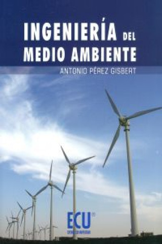 Книга Ingeniería del medio ambiente ANTONIO PEREZ GISBERT