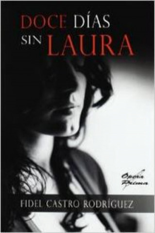 Kniha Doce días sin Laura Fidel Castro Rodríguez