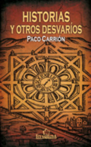 Книга Historias y otros desvaríos Francisco Carrión Galera