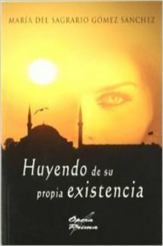 Kniha Huyendo de su propia existencia MARIA DEL SAGRARIO GOMEZ SANCHEZ