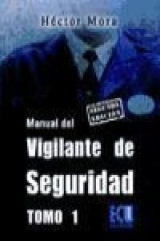 Könyv Manual del vigilante de seguridad Tomo I 