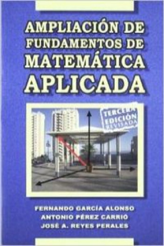 Carte Ampliación de fundamentos de matemática aplicada Fernando Luis García Alonso