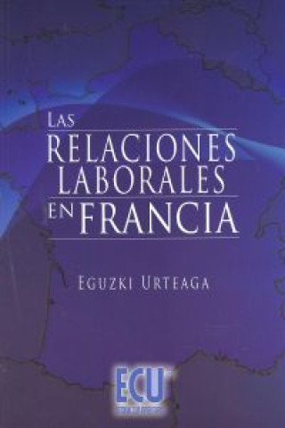 Carte Las relaciones laborales en Francia EGUZKI URTEAGA