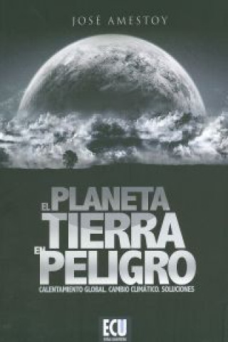 Kniha El planeta Tierra en peligro José Amestoy Alonso