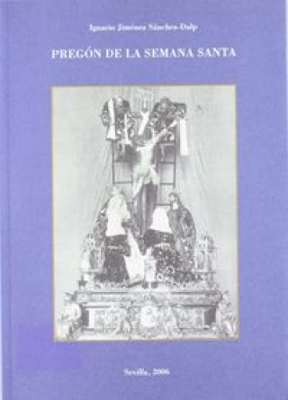 Kniha Pregón de la Semana Santa, Sevilla 2006 Ignacio Giménez Sánchez-Dalp