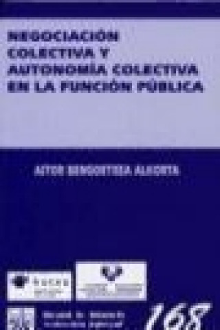 Buch Negociación colectiva y autonomía colectiva en la función pública Aitor Bengoetxea Alkorta