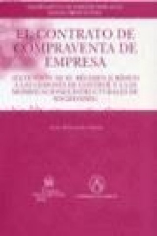 Buch El contrato de compraventa de empresa : extensión de su régimen jurídico a las cesiones de control y a las modificaciones estructurales de sociedades Luis Hernando Cebriá