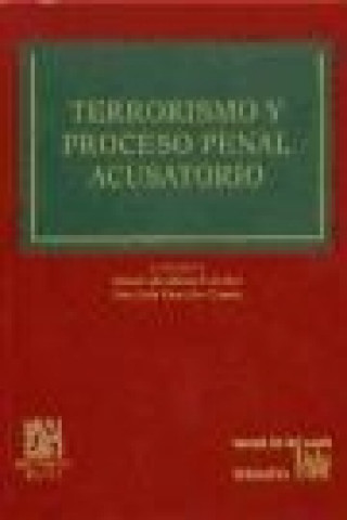 Könyv Terrorismo y proceso penal acusatorio Juan-Luis Gómez Colomer