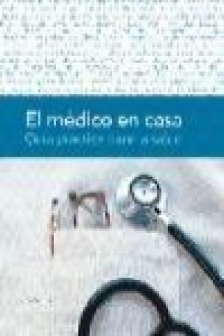 Kniha El médico en casa : guía práctica para la salud 