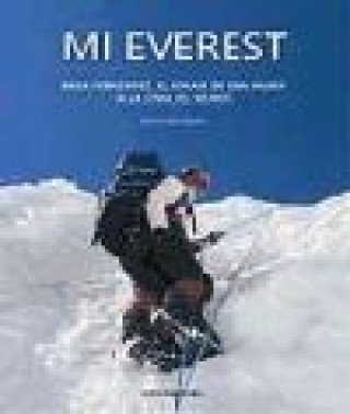 Libro Mi Everest : Rosa Fernández, el coraje de una mujer en la cima del mundo 