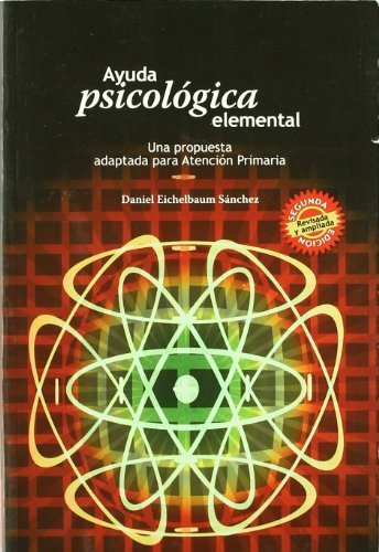 Könyv Ayuda psicológica elemental : una propuesta adaptada para atención primaria Daniel Eichelbaum Sánchez