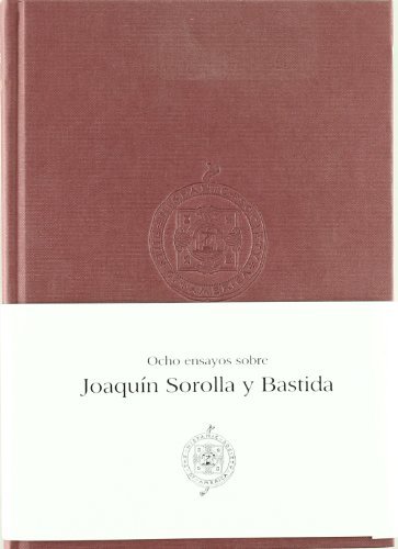 Kniha Eight Essays on Joaquín Sorolla y Bastida = Ocho ensayos sobre Joaquín Sorolla y Bastida Aureliano de Beruete