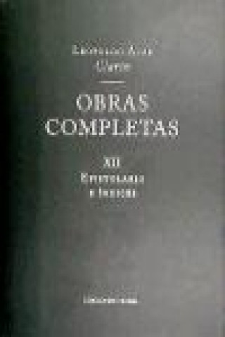 Könyv Obras completas de Clarín XII. Epistolario e índices 