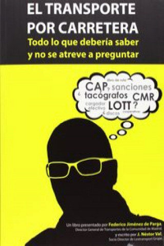 Książka El transporte por carretera : todo lo que debería saber y no se atreve a preguntar 