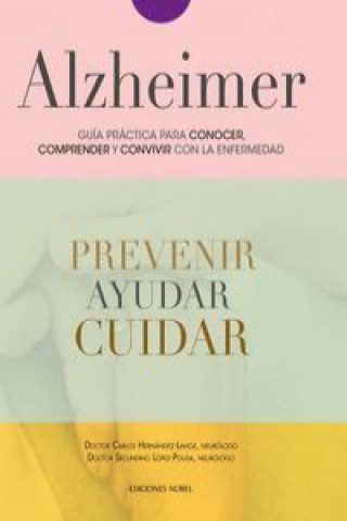 Carte Alzheimer, guía práctica para conocer, convivir y afrontar la enfermedad 