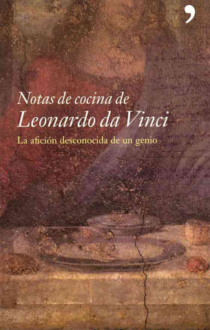 Kniha Notas de cocina de Leonardo da Vinci : la afición desconocida de un genio 