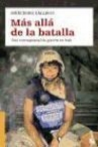 Buch Más allá de la batalla : una corresponsal de guerra en Irak Mercedes Gallego Bazán