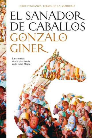 Kniha El sanador de caballos : la aventura de un veterinario en la Edad Media Gonzalo Giner