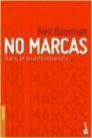 Könyv No marcas : diario de un anticonsumista Neil Boorman