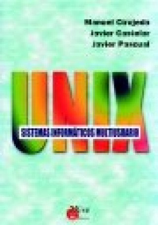 Книга UNIX: sistemas informáticos multiusuario Javier Castelar Hernández
