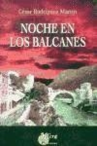 Βιβλίο Noche en los Balcanes César Rodríguez Martín