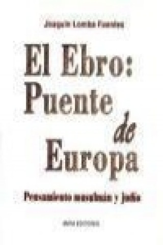 Książka El Ebro: puente de Europa : pensamiento musulmán y judío Joaquín Lomba Fuentes