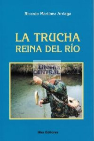 Kniha La trucha, reina del río Ricardo Martínez Arriaga