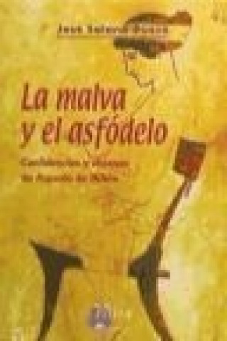 Kniha La malva y el asfódelo : confidencias y visiones de Aspasia de Mileto José Solana Dueso