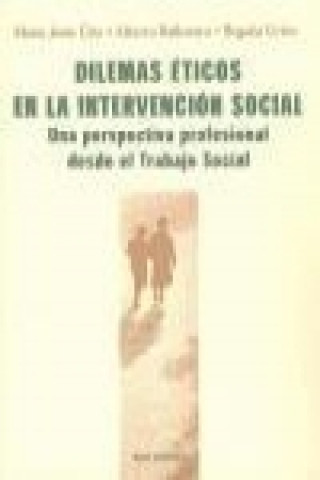 Könyv Dilemas éticos en la intervención social : una perspectiva profesional desde el trabajo social 