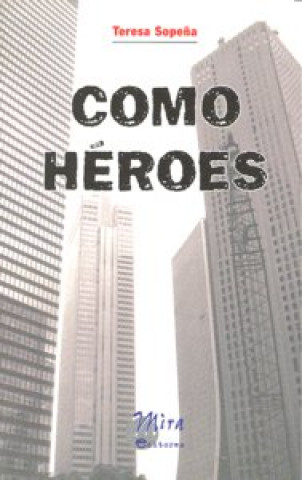 Kniha Como héroes 