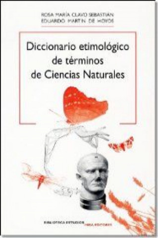 Carte Diccionario etimológico de términos de ciencias naturales Rosa María Clavo Sebastián