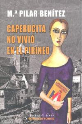 Książka Caperucita no vivió en el Pirineo María Pilar Benítez Marco