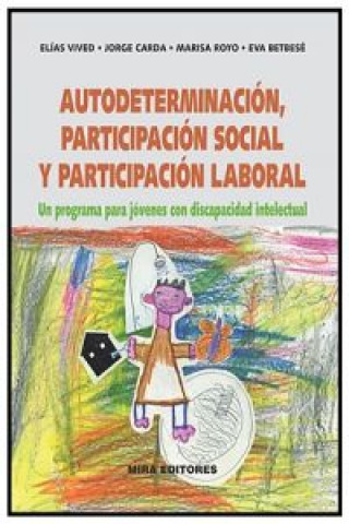 Książka Autodeterminación, participación social y participación laboral : un programa para jóvenes con discapacidad intelectual Eva Betbesé Mullet