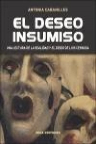 Buch El deseo insumiso: Una lectura de La realidad y el Deseo de Luis Cernuda 