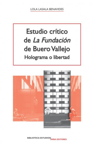 Kniha Estudio crítico de "La fundación" de Buero Vallejo : holograma o libertad LOLA LASALA