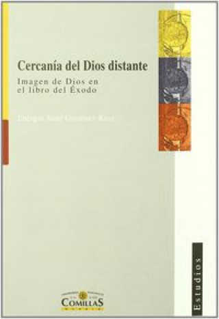 Carte Cercanía del Dios distante : imagen de Dios en el libro del éxodo Enrique Sanz Giménez-Rico