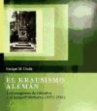 Könyv El krausismo alemán : los congresos de filósofos y el krausofröbelismo (1833-1881) 
