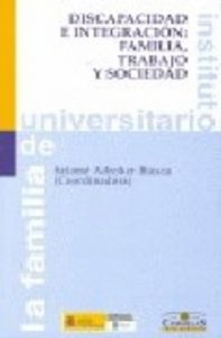 Kniha Discapacidad e integración : familia, trabajo y sociedad 