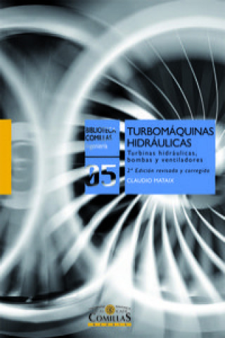 Carte Turbomáquinas hidráulicas : Turbinas hidráulicas, bombas, ventiladores CLAUDIO MATAIX PLANA
