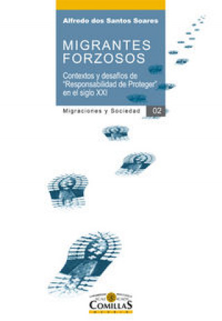 Книга Migrantes forzosos : contextos y desafíos de "responsabilidad de proteger" en el siglo XXI 