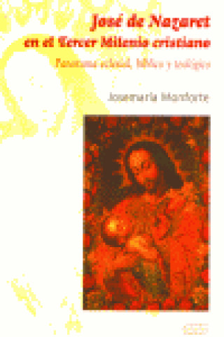 Kniha Jose de Nazaret en el tercer milenio cristiano José María Monforte Revuelta
